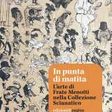La copertina del volume �In punta di matita. L�arte di Frate Menotti nella collezione Scianatico� (edizionidipagina) curato da Nicola Cortone, Giulia Perrino e Francesco Quarto